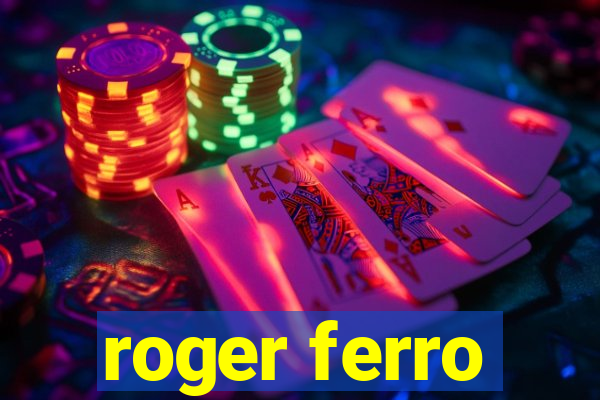 roger ferro